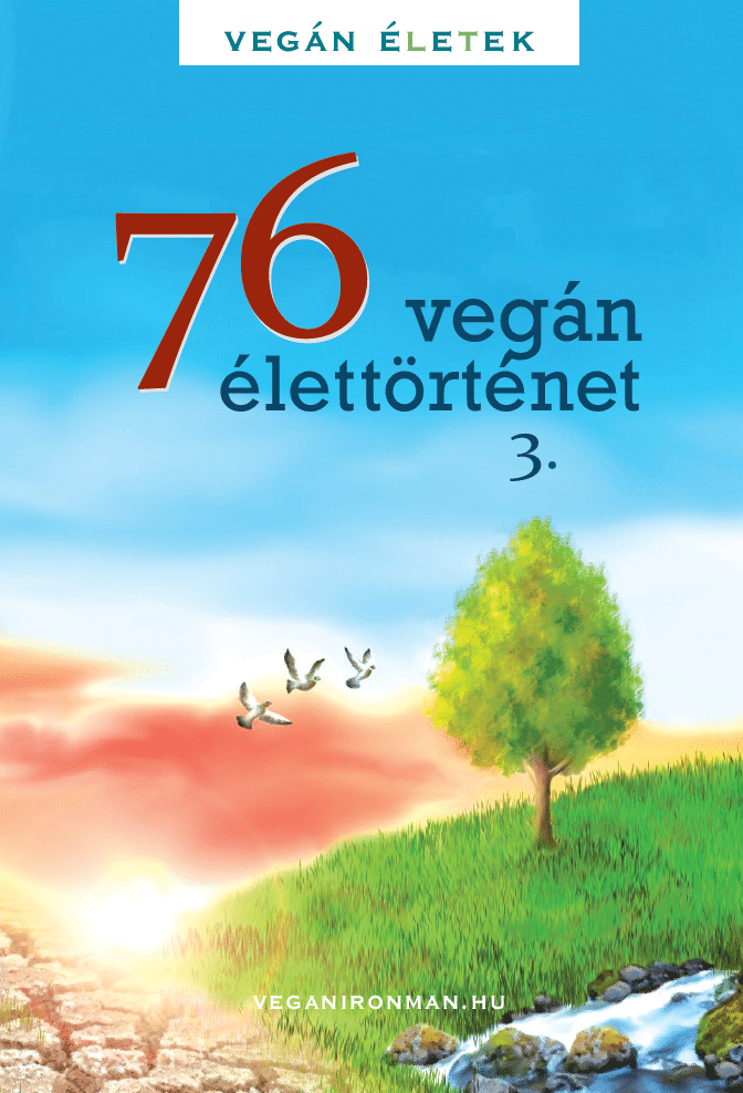 76vegan3_2023_b1.png 76 Vegán élettörténet 3 - Vegán Életek - Image 1
